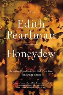 Honeydew: Stories - Hardcover By Pearlman, Edith - VERY GOOD
