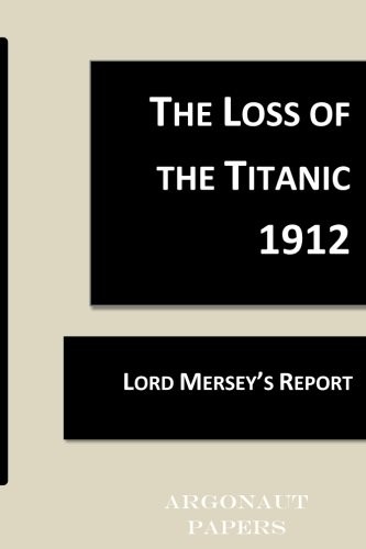 The Loss of the Titanic 1912 Lord Merseys Report Volume 2 Tim Coates Book