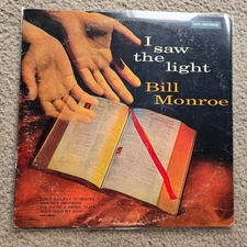 BILL MONROE I Saw The Light GOSPEL XIAN CHRISTIAN LP Vinyl Record 12"