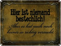 Blechschild 30X40 Cm Hier Ist Niemand Bestechlich Spruch Zitat Deko Geschenk Met