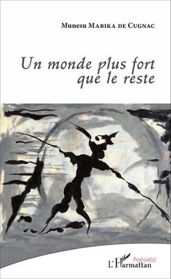 Munesu Mabika de Cugnac | Un monde plus fort que le reste | Taschenbuch (2020)