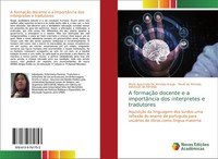 A FormaçãO Docente E A ImportâNcia Dos Interpretes E Tradutores Araujo (U. A.)
