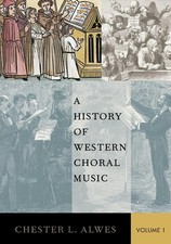 History of Western Choral Music, Volume 1 | C...