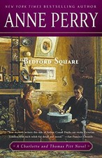 BEDFORD SQUARE: A CHARLOTTE AND THOMAS PITT NOVEL By Anne Perry *Mint Condition*