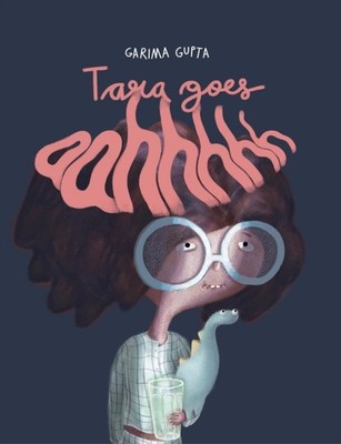 Tara Goes Aahhhhh by Garima Gupta HARDBACK 9789365693508
