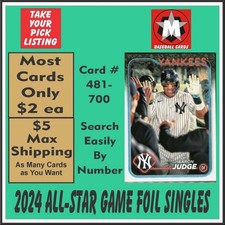 2024 Topps All-Star Game Singles Take Your Pick #481 to 700 Most at $2 ea
