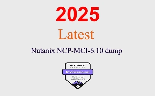 Nutanix NCP-MCI-6.10 Q&A GUARANTEED (1 month update)