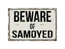489VS Beware Of Samoyed 8 "x 12" Vintage Aluminum Retro Metal Sign