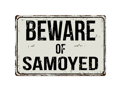 489VS Beware Of Samoyed 8 ''x 12'' Vintage Aluminum Retro Metal Sign