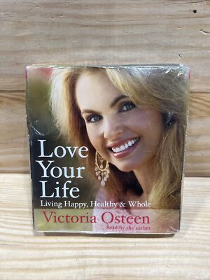 Love Your Life : Living Happy, Healthy, and Whole by Victoria Osteen (2008)