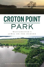 NEW The History Press Croton Point Park, NY 9781467152389 Landmarks Trade Paperb