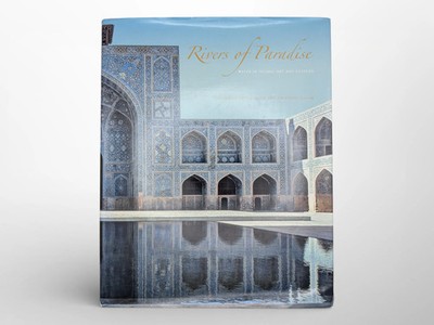 The Biennial Hamad Bin Khalifa Symposium on Islamic Art Ser.: Rivers of Paradise