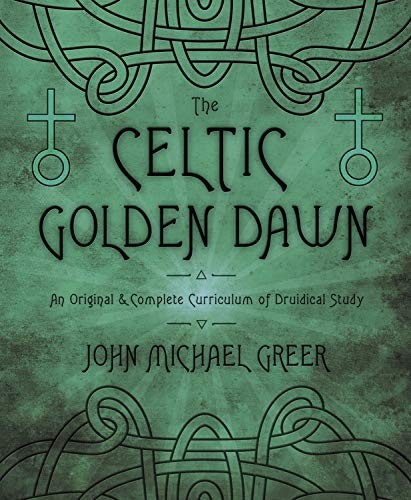 The Celtic Golden Dawn: An Original and Complet, Greer^*