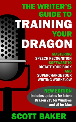 #ad The Writer#x27;s Guide to Training Your Dragon: Using Speech Recognition Softwar... $5.12