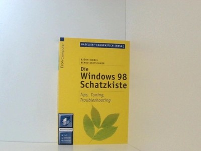 Die Windows 98 Schatzkiste Tips, Tuning, Troubleshooting