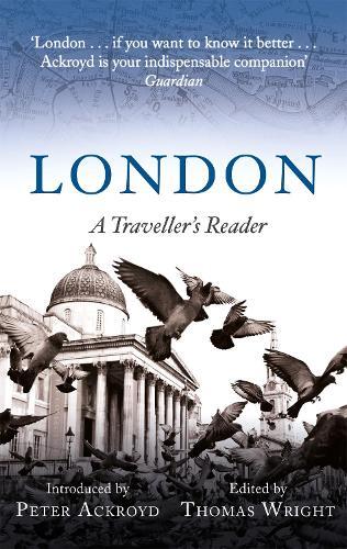 Peter Ackroyd Thomas Wright London: A Traveller's Reader (Tascabile)