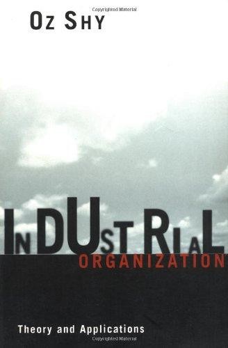 Industrial Organization: Theory and Applications (The MIT Press) - Shy, Oz