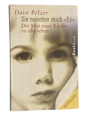 Sie nannte mich   Es   - Der Mut eines Kindes zu überleben - Dave Pelzer