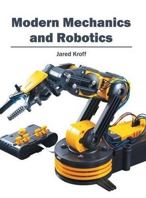 Modern Mechanics and Robotics (Hardback)