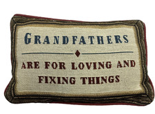   Grandfathers Are For Loving And Fixing Things  Tapestry 11.5x7x3  Pillow