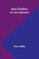 Pierre Mille | Nasr'eddine Et Son éPouse | Taschenbuch | FranzöSisch (2024)