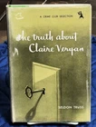 Seldon Truss / THE TRUTH ABOUT CLAIRE VERYAN 1st Edition 1957