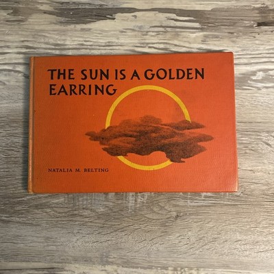 The Sun Is A Golden Earring by Natalia Maree Belting, Ex Lib, 1st Ed 1962
