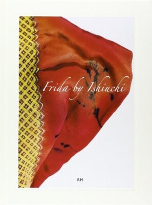 Frida by Ishiuchi by Ishiuchi Miyako (2013, Hardcover) First