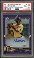 2018 Bowman Chrome Lolo Sanchez RC Auto Purple Refractor/250 #LSA PSA 10 GEM MT
