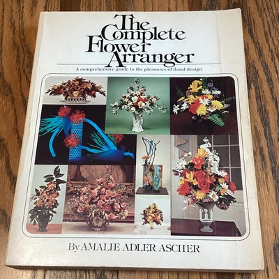 The Complete Flower Arranger Vintage Softcover Book 1974 Floral Arranging DIY