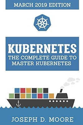 Kubernetes: The Complete Guide To Master Kubernetes (Ma - Paperback / softback N