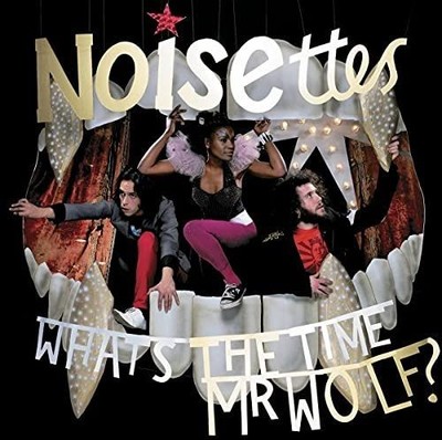 What'S the Time Mr Wolf? Noisettes: