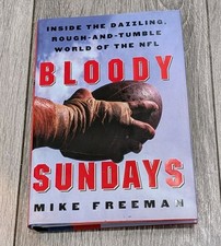 Bloody Sundays Inside the Dazzling Rough & Tumble World of the NFL Mike Freeman