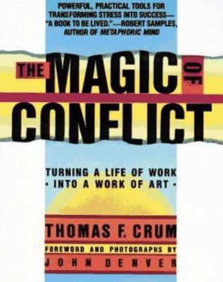 Magic of Conflict: Turning a Life of Work - 0671668366, Thomas F Crum, paperback