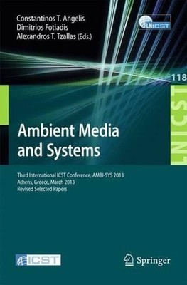 Ambient Media and Systems: Third International ICST Conference, AMBI-SYS 2013, A
