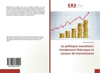 La Politique MonéTaire: Fondement ThéOrique Et Canaux De Transmission Aymen Ben