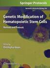Genetic Modification of Hematopoietic Stem Cells: 2009: Preliminary Entry 2072 by Humana Press Inc. (Hardback, 2008)