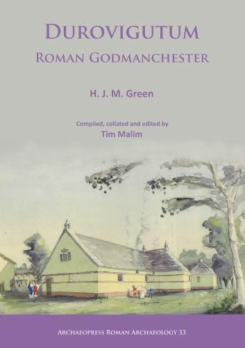 Archaeopress Roman Archaeology Ser.: Durovigutum: Roman Godmanchester by H. ...