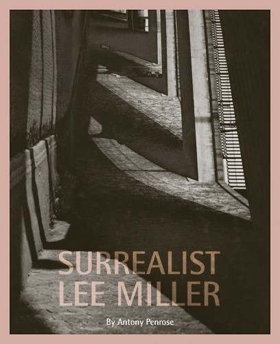 Surrealist Lee Miller by Antony Penrose - 9780953238934