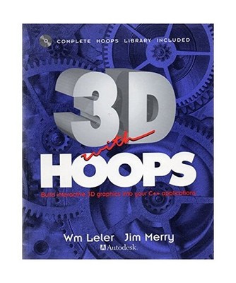 3D With Hoops: Build Interactive 3d Graphics into Your C++ Applications: Build 3