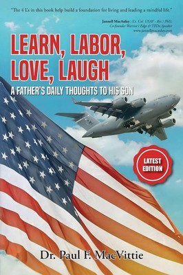 LEARN, LABOR, LOVE, LAUGH A FATHER'S DAILY THOUGHTS TO HIS SON Paul F. Macvittie