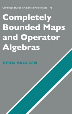 Paulsen - Completely Bounded Maps and Operator Algebras - hardback or  - G555z