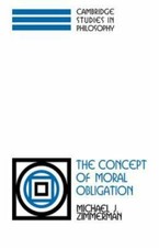 Concept of Moral Obligation, Paperback by Zimmerman, Michael J., Brand New, F...