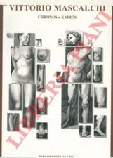 (PATRUNO Franco) - Vittorio Mascalchi. Chronos e Kairos. Percorsi nel sacro. Cu