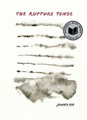 The Rupture Tense: Poems by Jenny Xie (English) Paperback Book