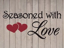 Seasoned with Love Heart Wall Quote Vinyl Sticker Decal 11"h x 22"w