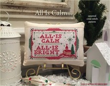 ALL IS CALM cross stitch pattern CalicoConfectionery Christmas Eve Silent Night