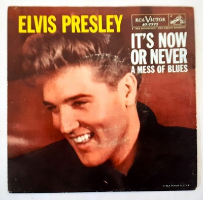 45T ELVIS PRESLEY - IT'S NOW OR NEVER / A MESS OF BLUES - ORIGINAL USA 1960 - RCA