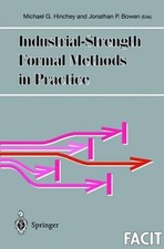 Industrial-Strength Formal Methods in Practice by Michael G. Hinchey (English) P