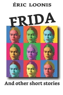 Frida: And other short stories by ?ric Loonis (English) Paperback Book